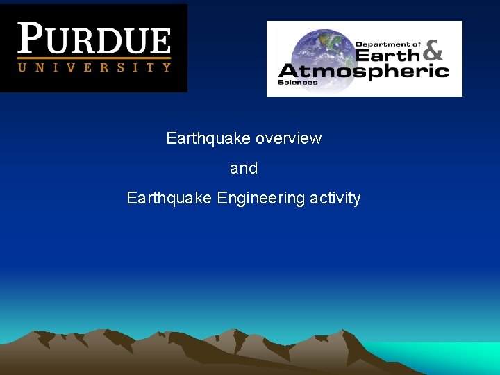 Earthquake overview and Earthquake Engineering activity 