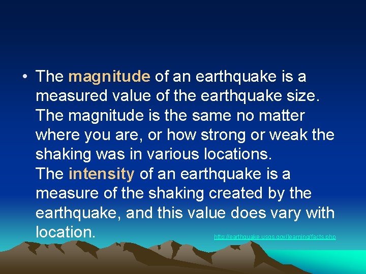  • The magnitude of an earthquake is a measured value of the earthquake