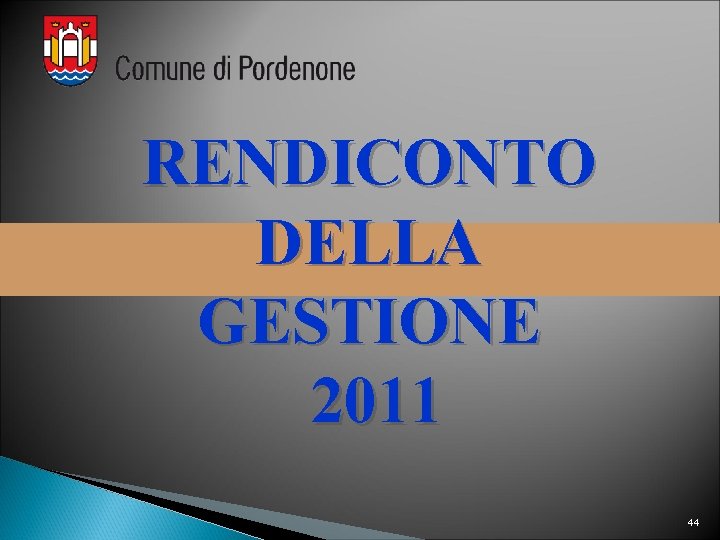 RENDICONTO DELLA GESTIONE 2011 44 