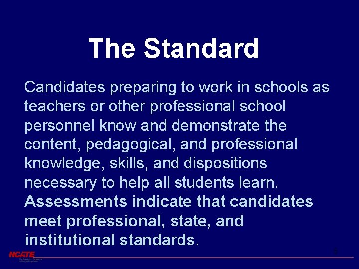The Standard Candidates preparing to work in schools as teachers or other professional school