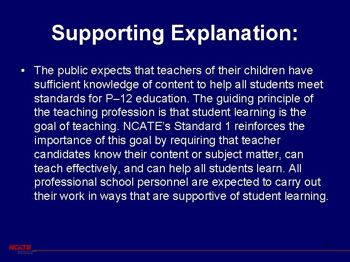 Supporting Explanation: • The public expects that teachers of their children have sufficient knowledge