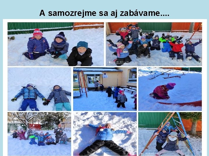 A samozrejme sa aj zabávame. . 