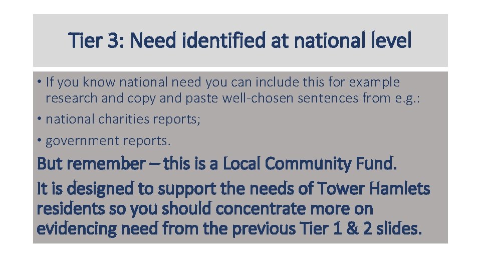 Tier 3: Need identified at national level • If you know national need you