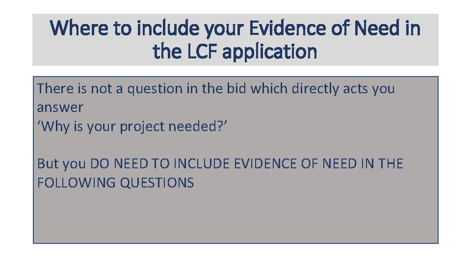 Where to include your Evidence of Need in the LCF application There is not