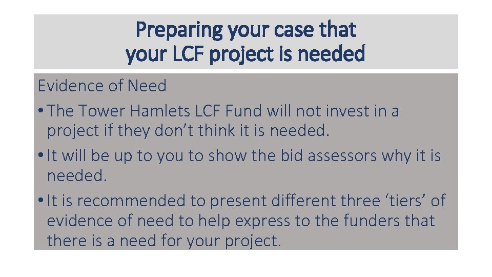 Preparing your case that your LCF project is needed Evidence of Need • The