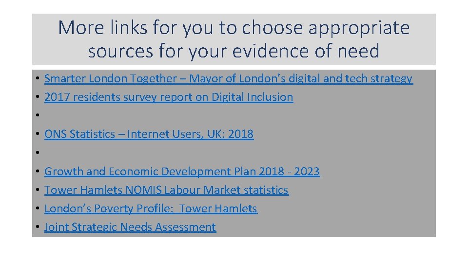 More links for you to choose appropriate sources for your evidence of need •