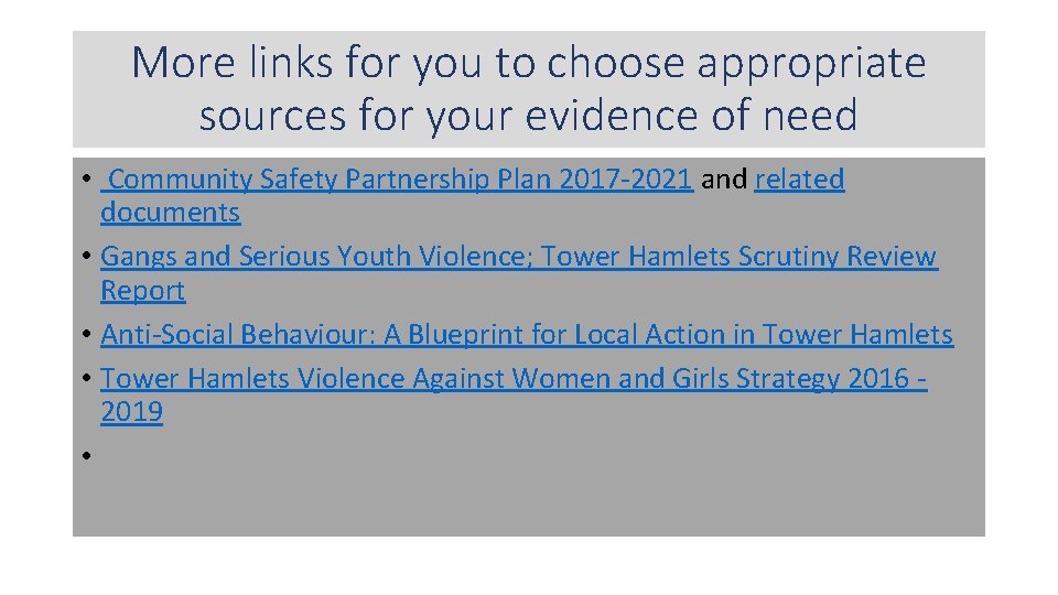 More links for you to choose appropriate sources for your evidence of need •