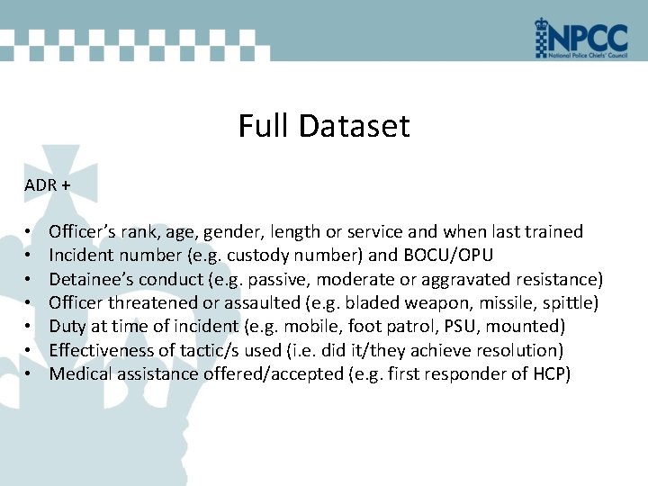 Full Dataset ADR + • • Officer’s rank, age, gender, length or service and