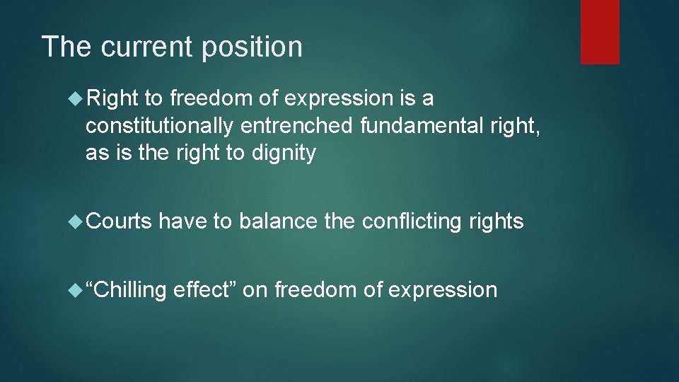 The current position Right to freedom of expression is a constitutionally entrenched fundamental right,