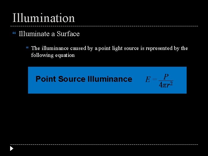 Illumination Illuminate a Surface The illuminance caused by a point light source is represented