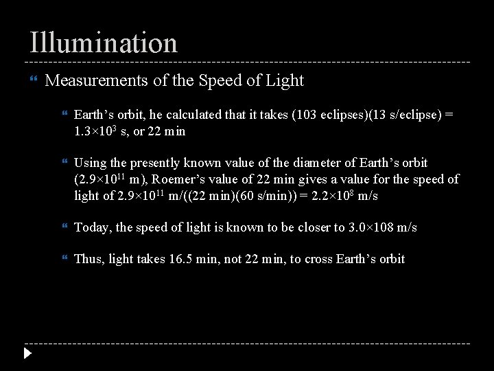 Illumination Measurements of the Speed of Light Earth’s orbit, he calculated that it takes