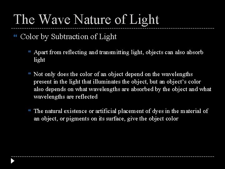 The Wave Nature of Light Color by Subtraction of Light Apart from reflecting and