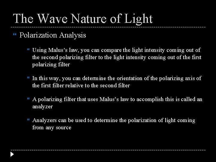 The Wave Nature of Light Polarization Analysis Using Malus’s law, you can compare the