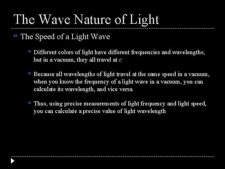 The Wave Nature of Light The Speed of a Light Wave Different colors of