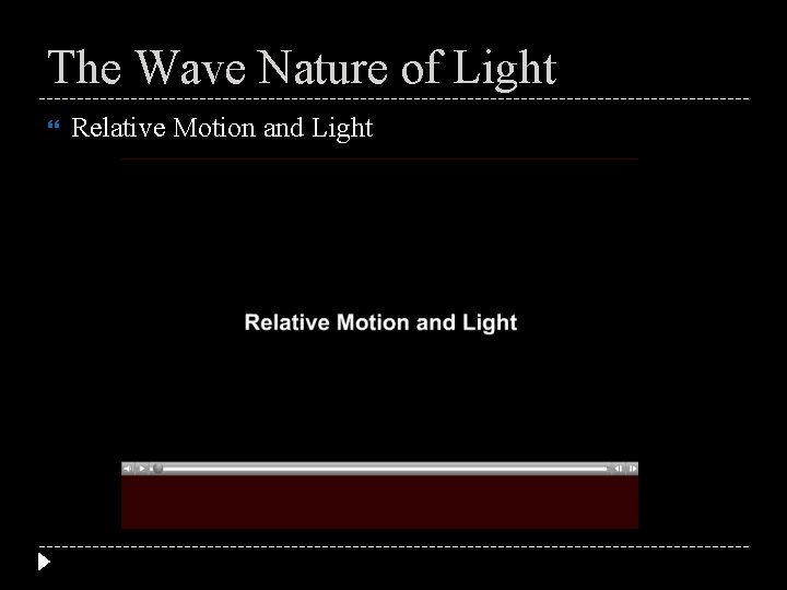 The Wave Nature of Light Relative Motion and Light 