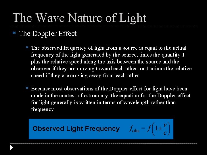 The Wave Nature of Light The Doppler Effect The observed frequency of light from