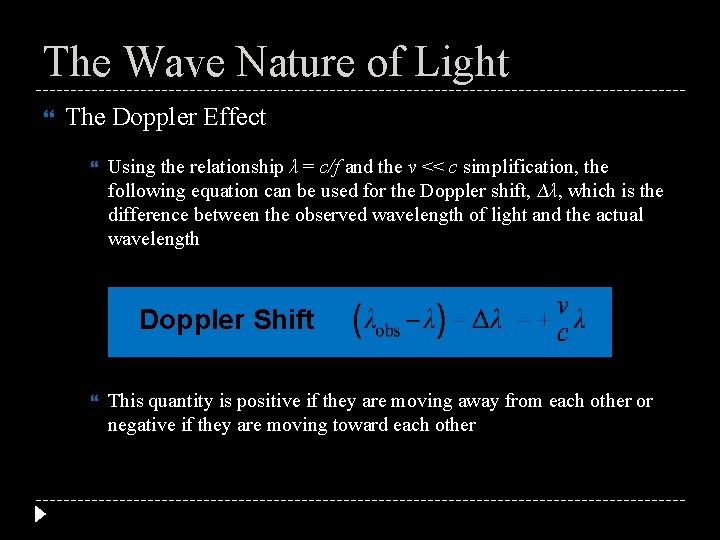 The Wave Nature of Light The Doppler Effect Using the relationship λ = c/f