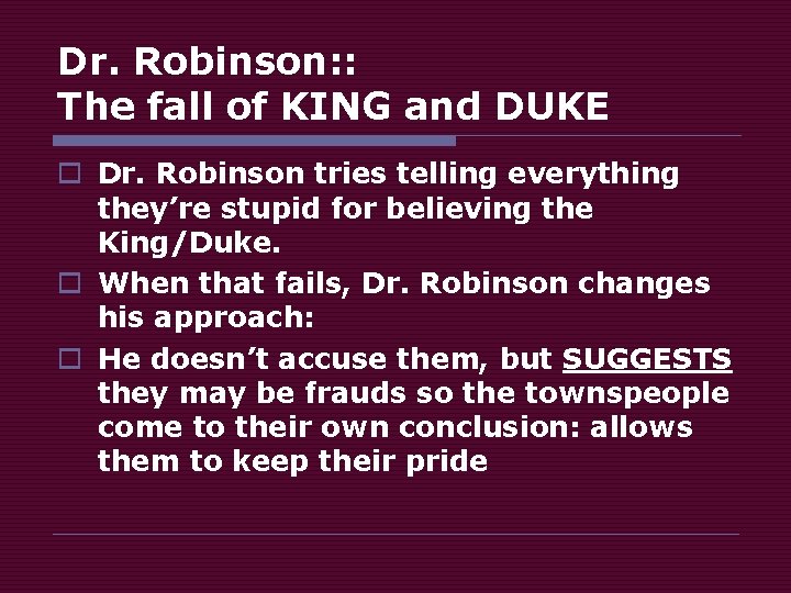 Dr. Robinson: : The fall of KING and DUKE o Dr. Robinson tries telling