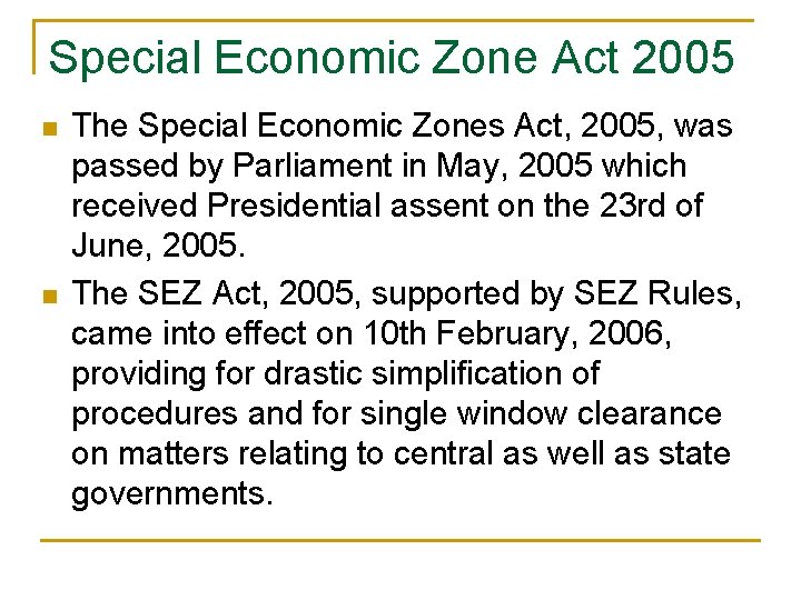 Special Economic Zone Act 2005 n n The Special Economic Zones Act, 2005, was