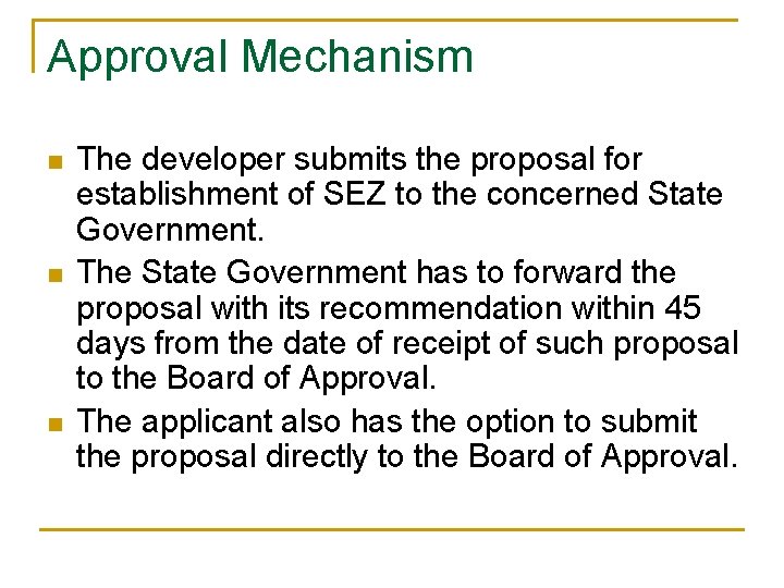 Approval Mechanism n n n The developer submits the proposal for establishment of SEZ