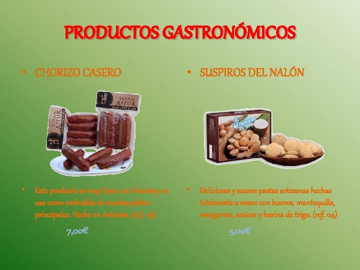 PRODUCTOS GASTRONÓMICOS • CHORIZO CASERO • SUSPIROS DEL NALÓN • Este producto es muy