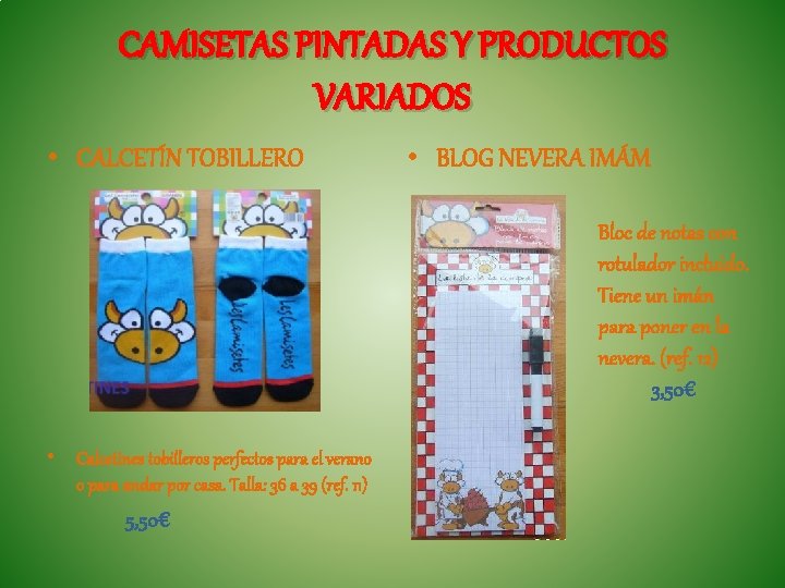 CAMISETAS PINTADAS Y PRODUCTOS VARIADOS • CALCETÍN TOBILLERO • BLOG NEVERA IMÁM Bloc de