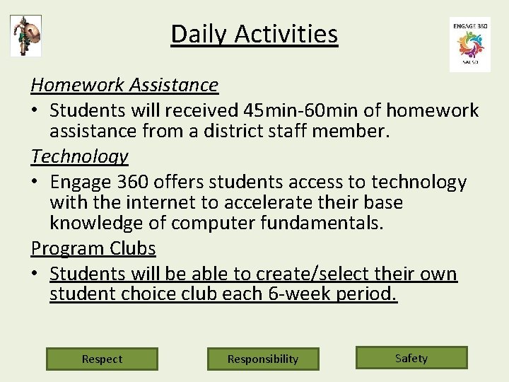 Daily Activities Homework Assistance • Students will received 45 min-60 min of homework assistance