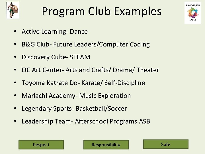 Program Club Examples • Active Learning- Dance • B&G Club- Future Leaders/Computer Coding •