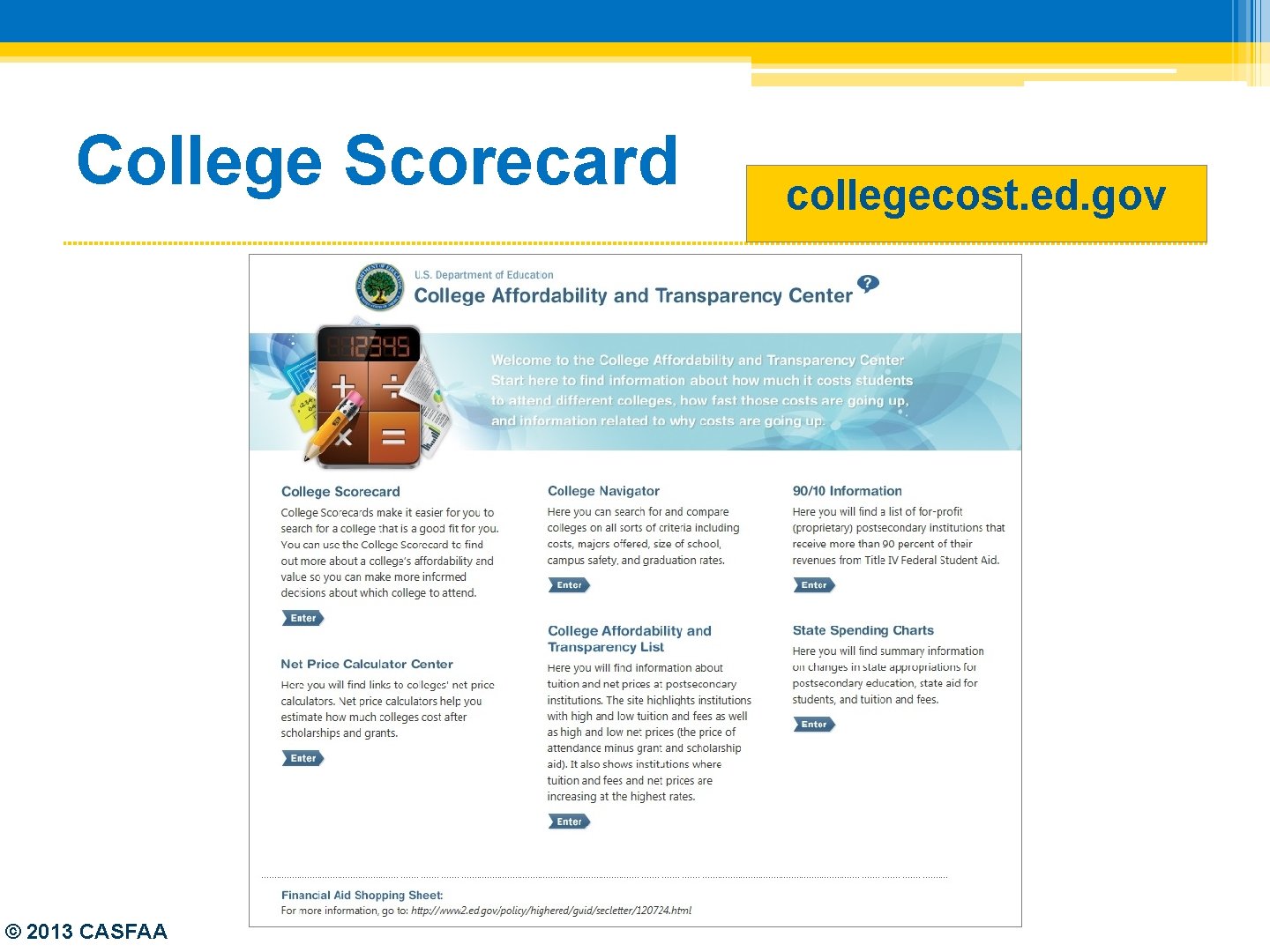 College Scorecard © 2013 CASFAA collegecost. ed. gov 