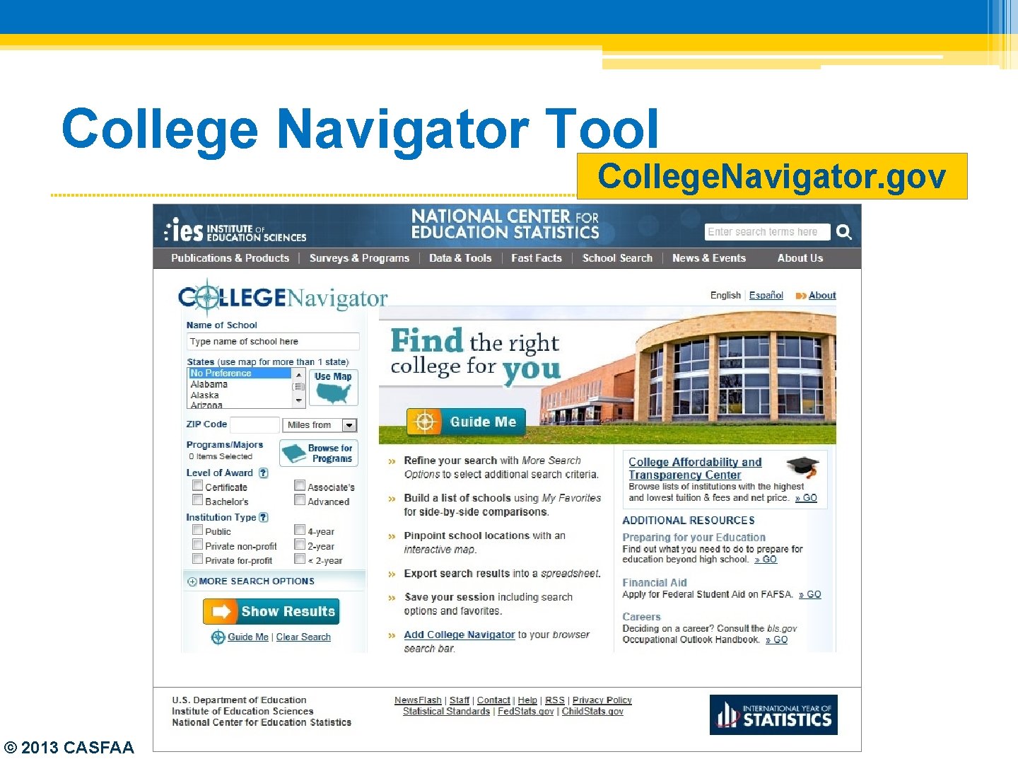 College Navigator Tool College. Navigator. gov © 2013 CASFAA 