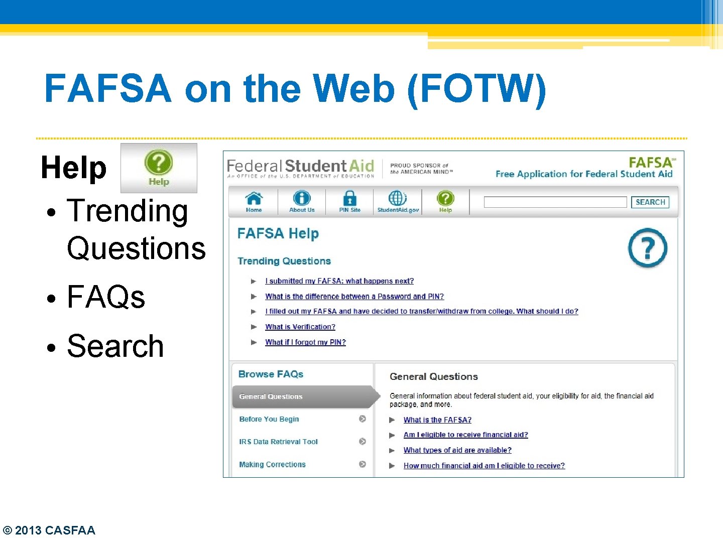 FAFSA on the Web (FOTW) Help • Trending Questions • FAQs • Search ©