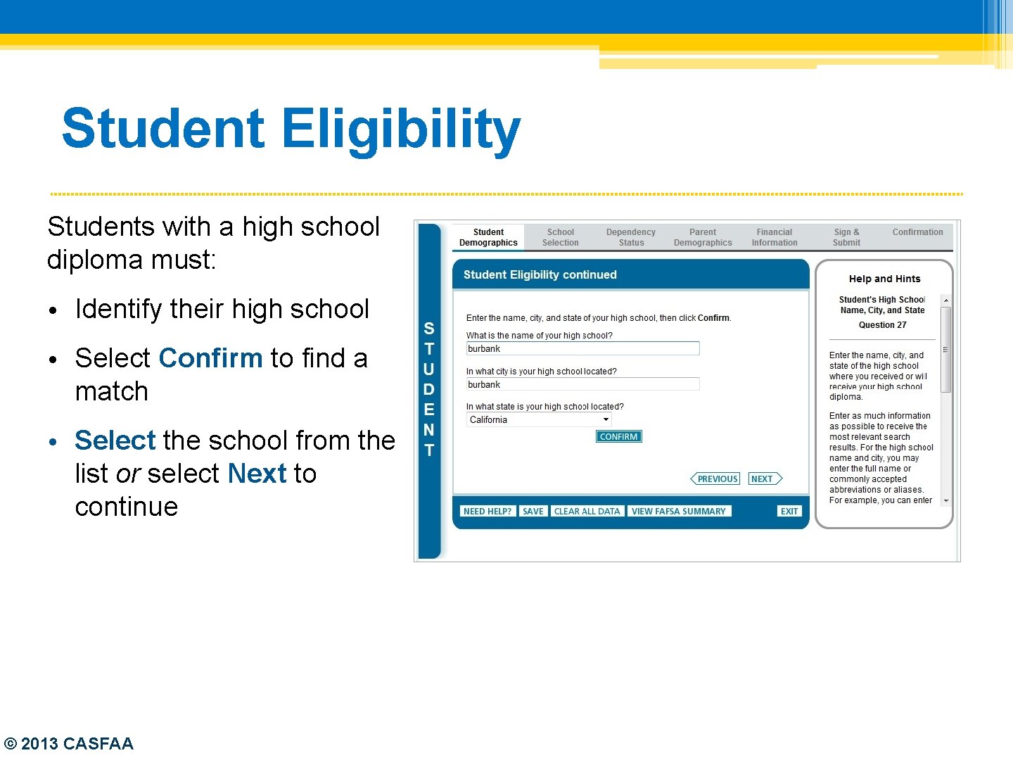 Student Eligibility Students with a high school diploma must: • Identify their high school