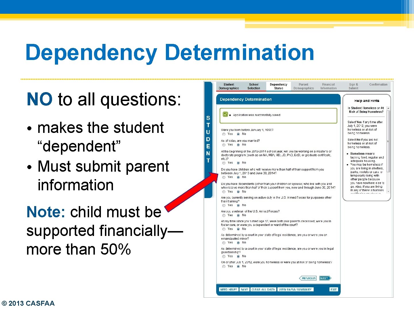 Dependency Determination NO to all questions: • makes the student “dependent” • Must submit