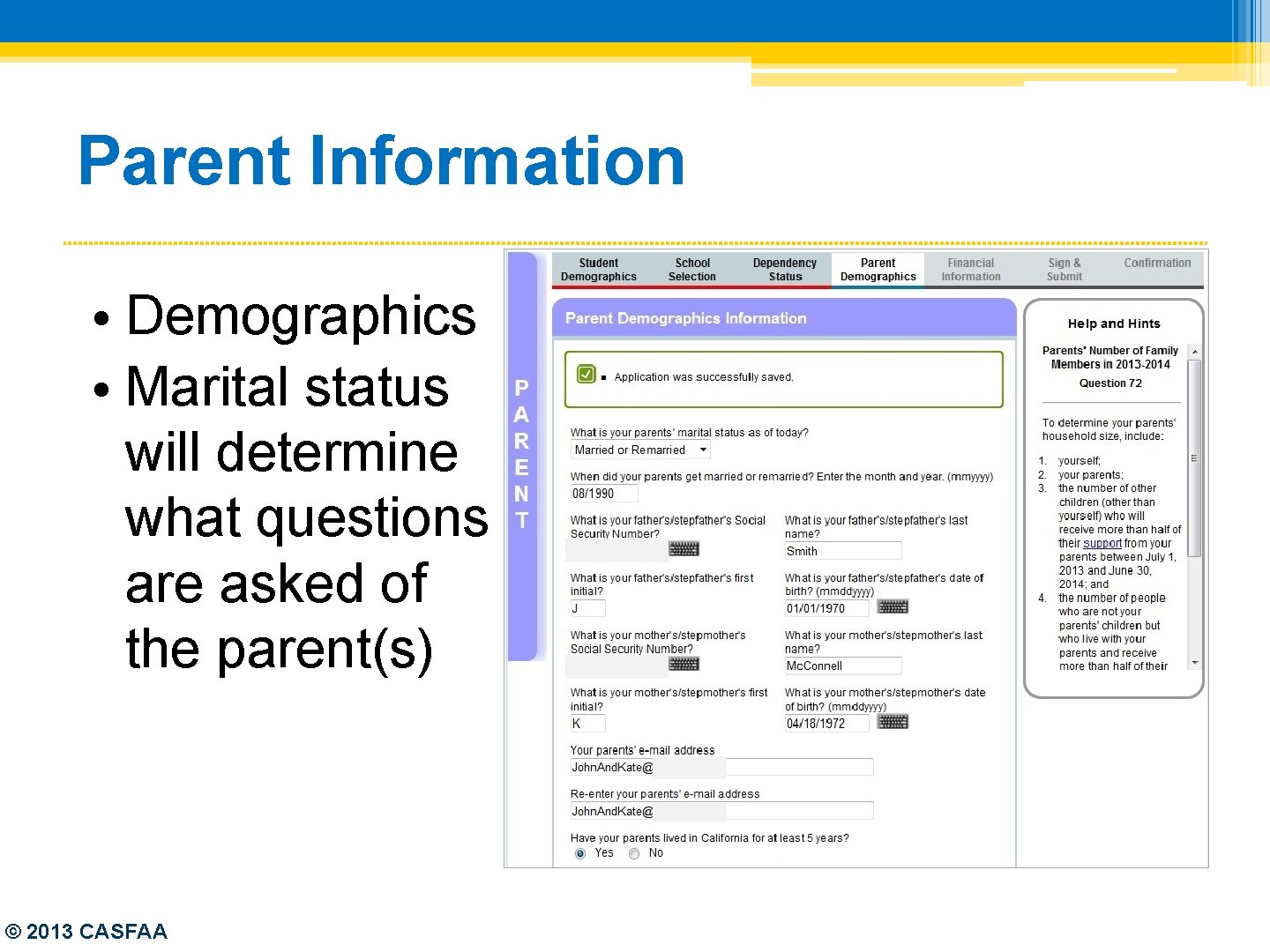 Parent Information • Demographics • Marital status will determine what questions are asked of