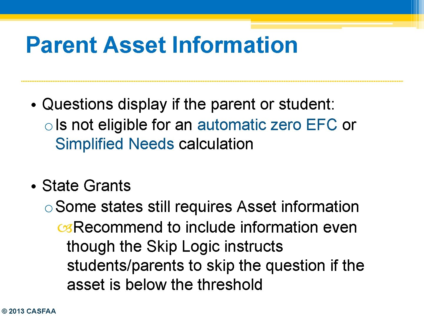 Parent Asset Information • Questions display if the parent or student: o Is not