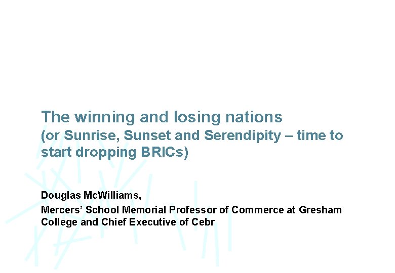 The winning and losing nations (or Sunrise, Sunset and Serendipity – time to start