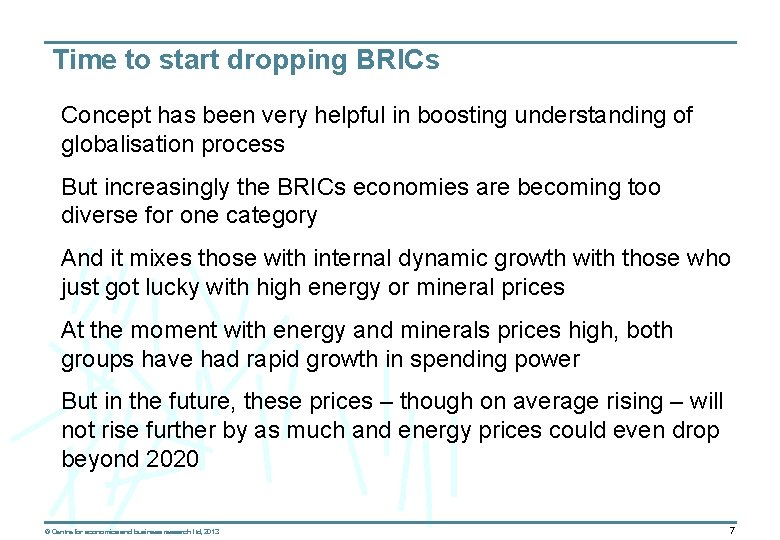 Time to start dropping BRICs Concept has been very helpful in boosting understanding of