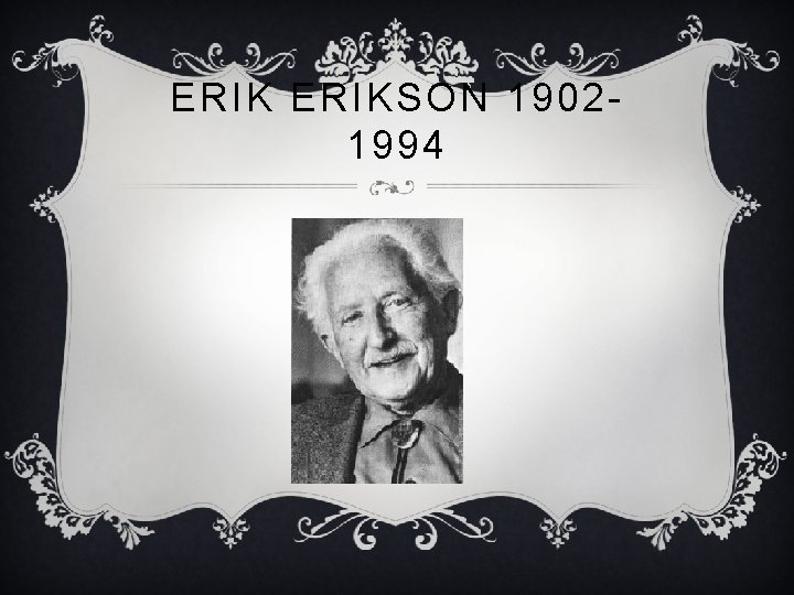 ERIKSON 19021994 