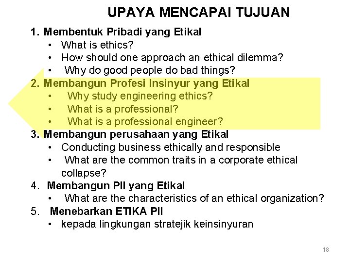 UPAYA MENCAPAI TUJUAN 1. Membentuk Pribadi yang Etikal • What is ethics? • How