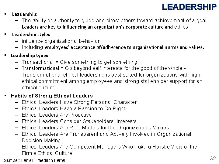 § § LEADERSHIP Leadership: – The ability or authority to guide and direct others