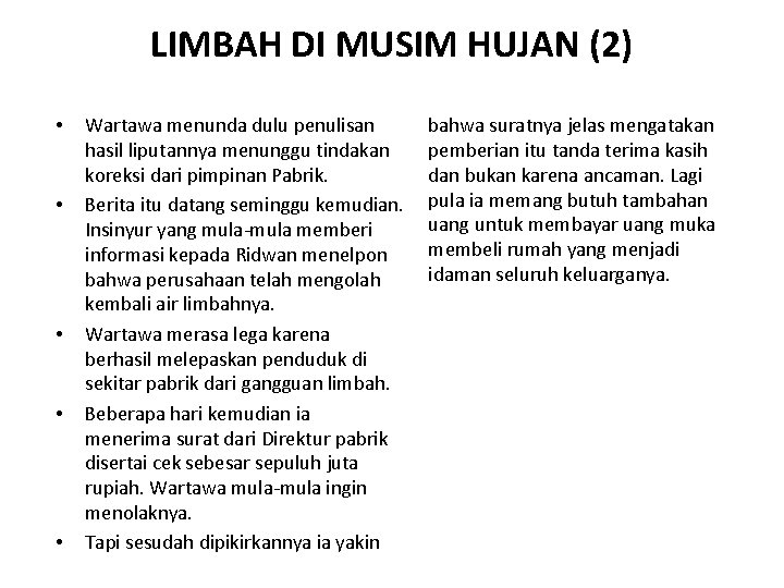 LIMBAH DI MUSIM HUJAN (2) • • • Wartawa menunda dulu penulisan hasil liputannya