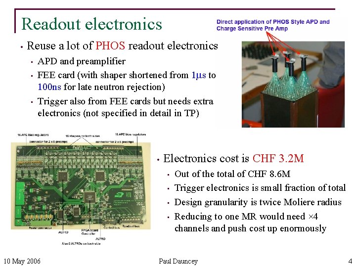 Readout electronics • Reuse a lot of PHOS readout electronics • • • APD
