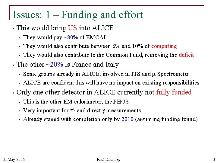 Issues: 1 – Funding and effort • This would bring US into ALICE •