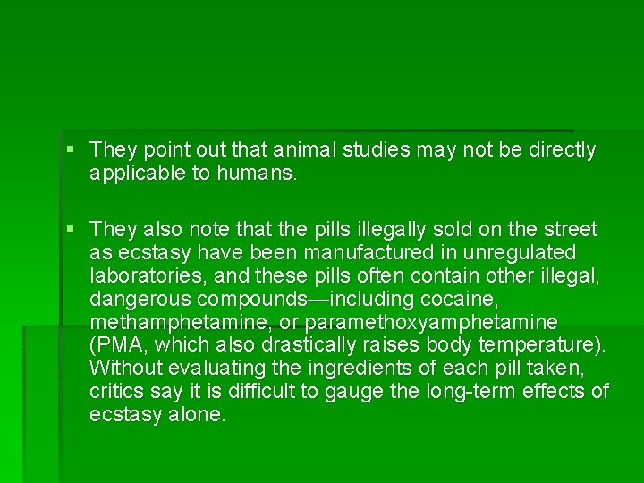 § They point out that animal studies may not be directly applicable to humans.