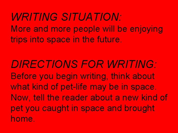 WRITING SITUATION: More and more people will be enjoying trips into space in the