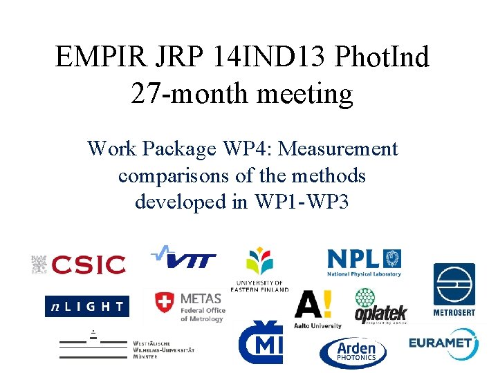 EMPIR JRP 14 IND 13 Phot. Ind 27 -month meeting Work Package WP 4: