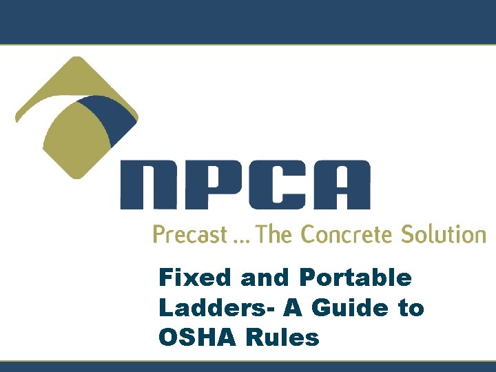 Fixed and Portable Ladders- A Guide to OSHA Rules 