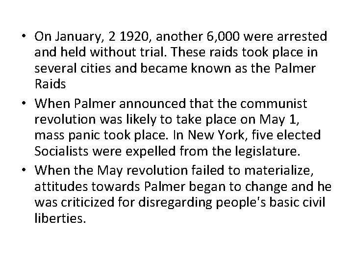  • On January, 2 1920, another 6, 000 were arrested and held without