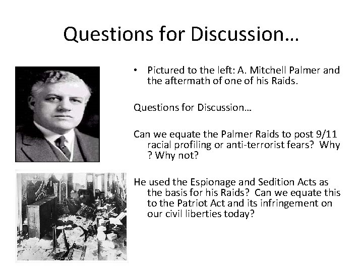Questions for Discussion… • Pictured to the left: A. Mitchell Palmer and the aftermath