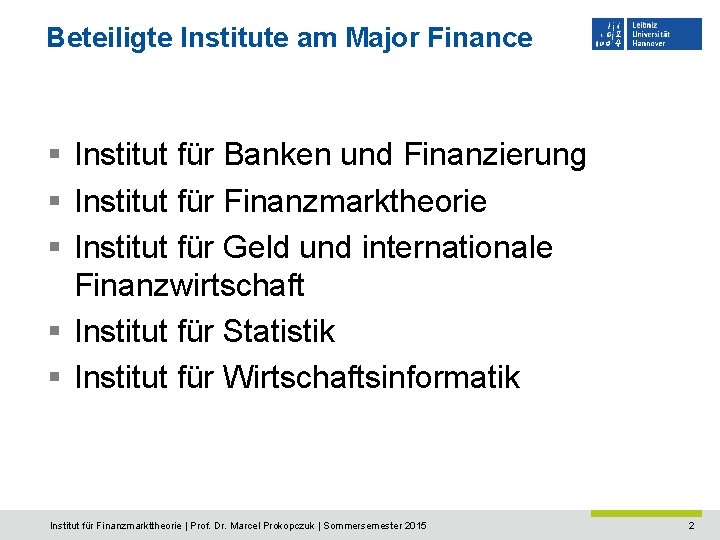 Beteiligte Institute am Major Finance § Institut für Banken und Finanzierung § Institut für